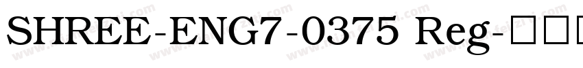 SHREE-ENG7-0375 Reg字体转换
